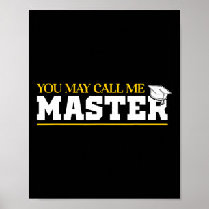 You May Call Me Master 2025 Masters Degree Graduat Poster