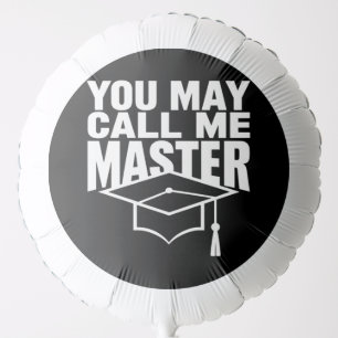 You May Call Me Master Degree Graduate 2024 Balloon
