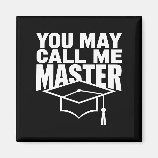 You May Call Me Master Degree Graduate 2024 Magnet (Front)