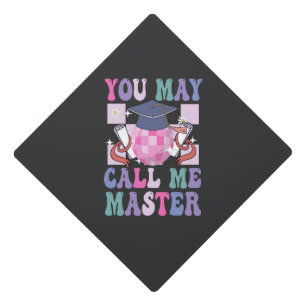 You May Call me Master Funny 2024 Graduation Gift  Cap Topper