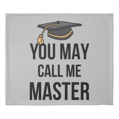 You May Call Me Master I Duvet Cover