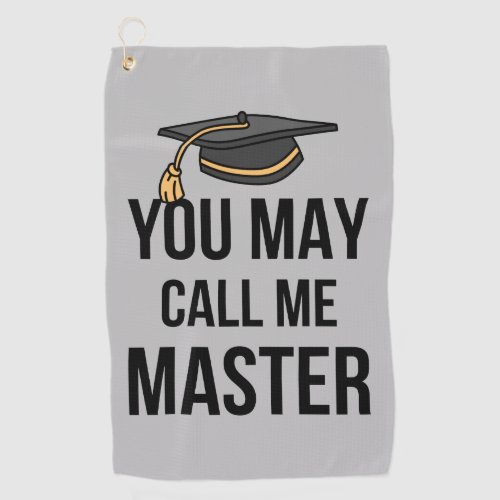 You May Call Me Master I Golf Towel