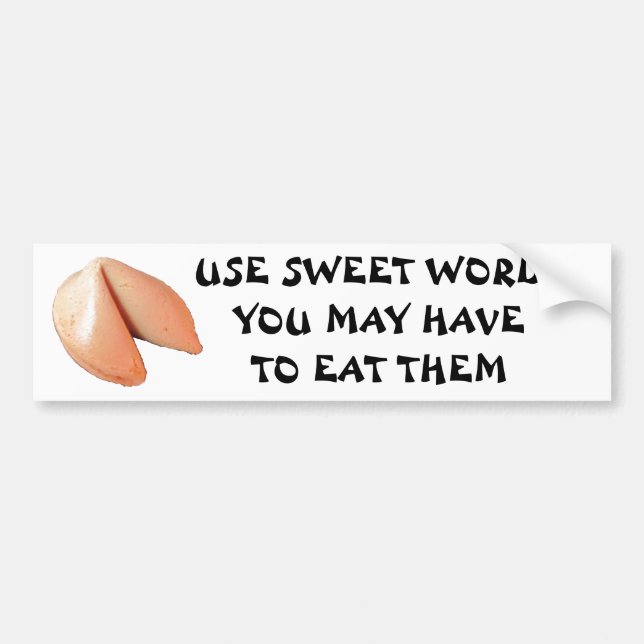 You May Eat Your Words  Fortune Cookie Bumper Sticker (Front)