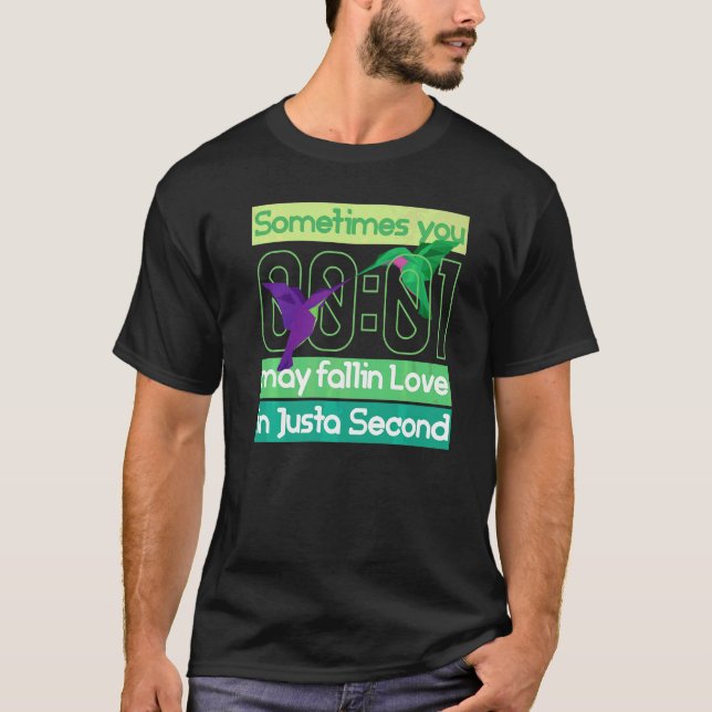 You May Fall In Love In Just A Second Watch Hummin T-Shirt (Front)