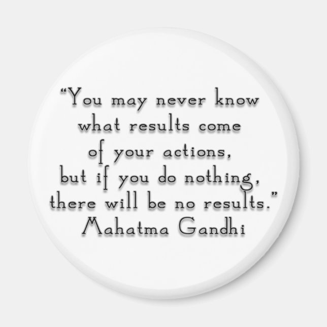 “You may never know what results..." Gandhi quote Magnet (Front)