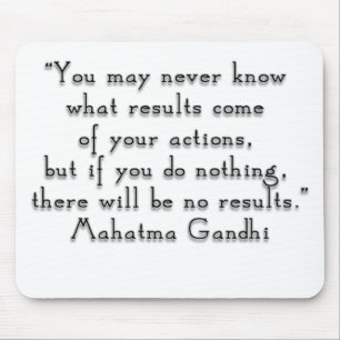 “You may never know what results..." Gandhi quote Mouse Pad