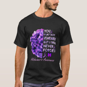 You May Not Remember But I Will Never Forget Heime T-Shirt