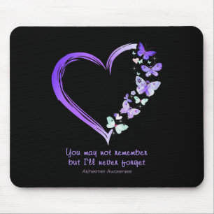 You May Not Remember But I'll Never Forget Alzheim Mouse Pad