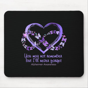 You May Not Remember But I'll Never Forget Alzheim Mouse Pad