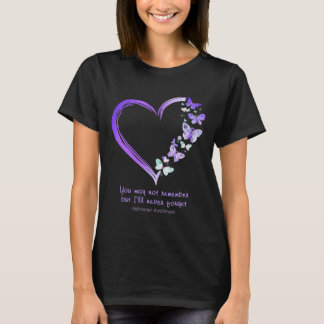 You May Not Remember But I'll Never Forget Alzheim T-Shirt