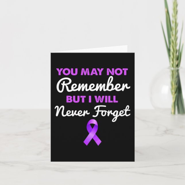 You May Not Remember I Will Never Forget Alzheimer Card (Front)