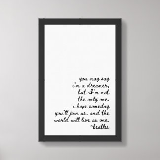 You May Say I’m a Dreamer Framed Art