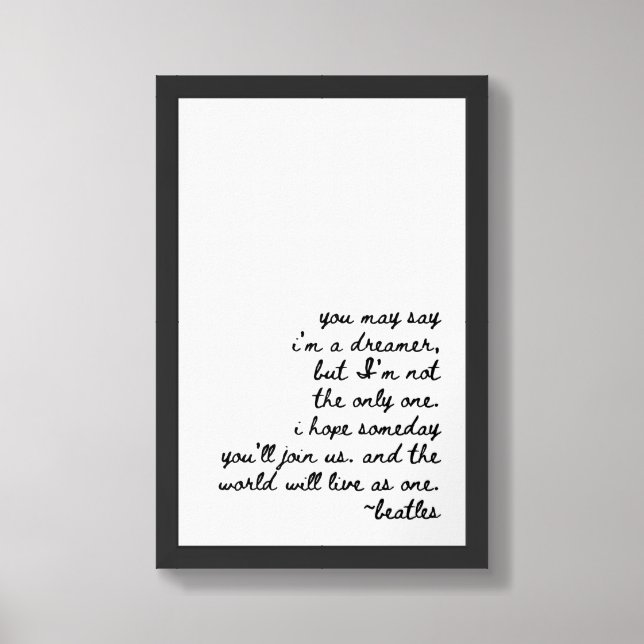 You May Say I’m a Dreamer Framed Art (Framed Front)