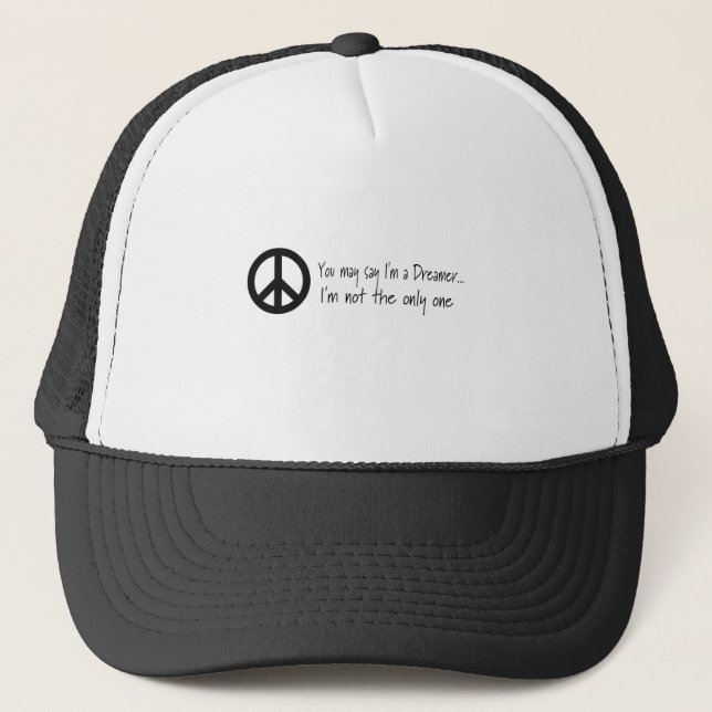You May Say I'm a Dreamer Trucker Hat (Front)