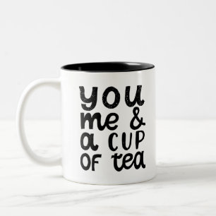 You me and a cup of tea