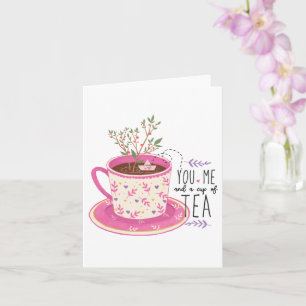 You Me And A Cup Of Tea Quote  Card