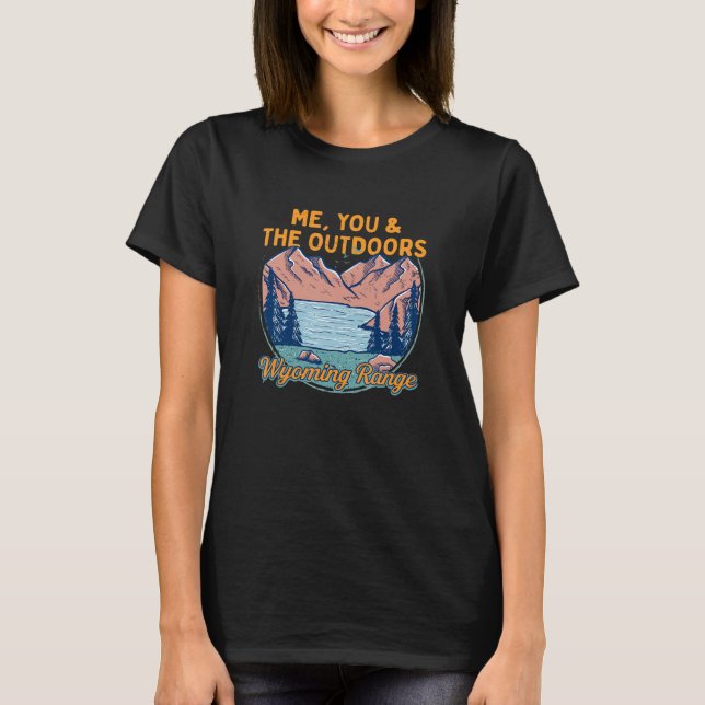 You, Me, and the Outdoors Hiking Wyoming Range Hik T-Shirt (Front)