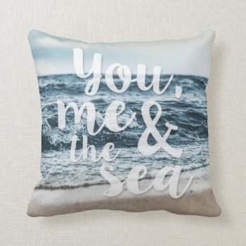 You   Me And The Sea Beach Ocean Pillow by WorksaHeart at Zazzle