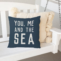 You, Me and the Sea Throw Pillow