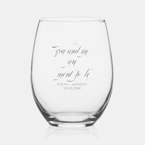 You  Me Are Meant To Be Elegant Script Typography Stemless Wine Glass