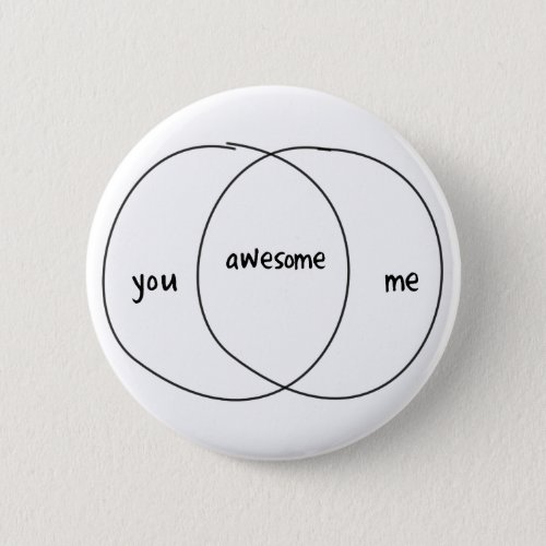 You Me Awesome Venn Diagram Pinback Button