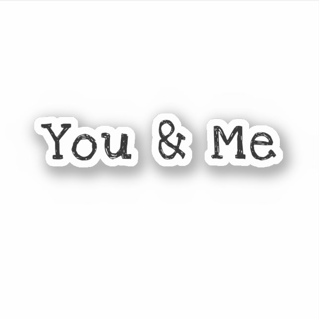 You & Me'' cute Love saying Sticker (Front)