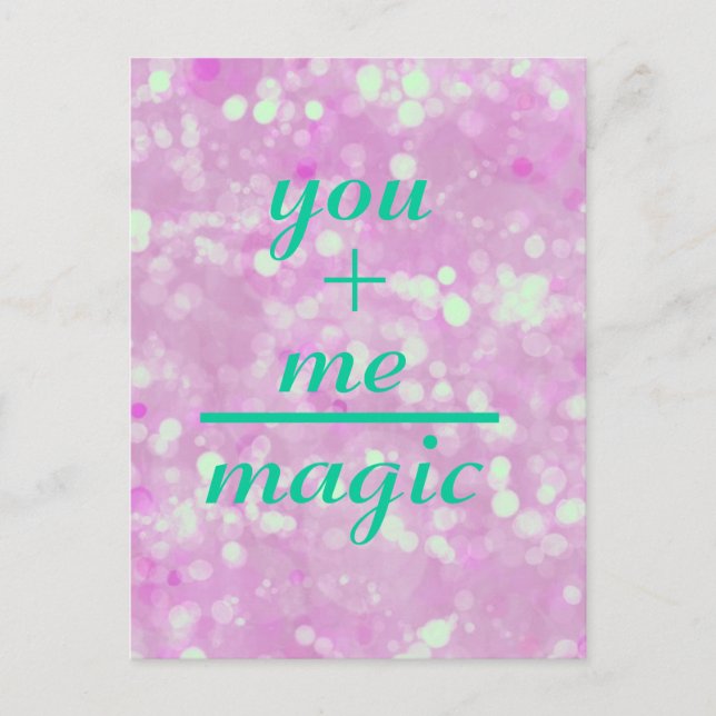 You +Me Equals Magic Quote Postcard (Front)