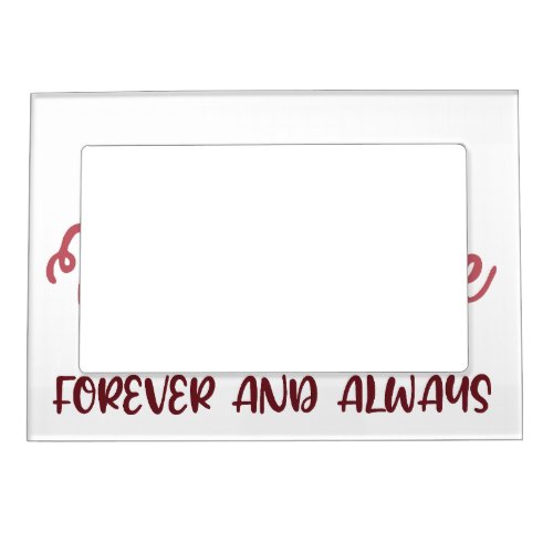 You  Me Forever and Always Love Wedding Annivers Magnetic Frame