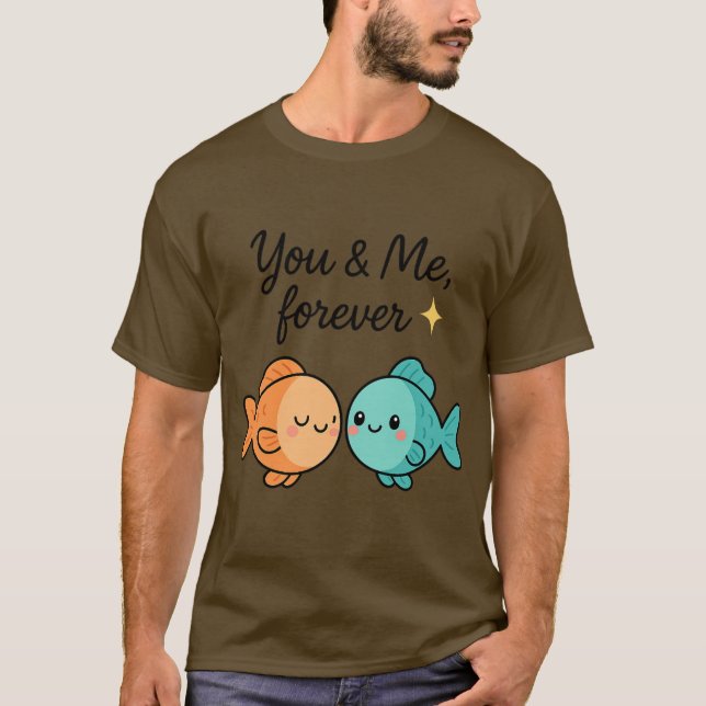 You & Me Forever Cute Fish Couple Design T-Shirt (Front)