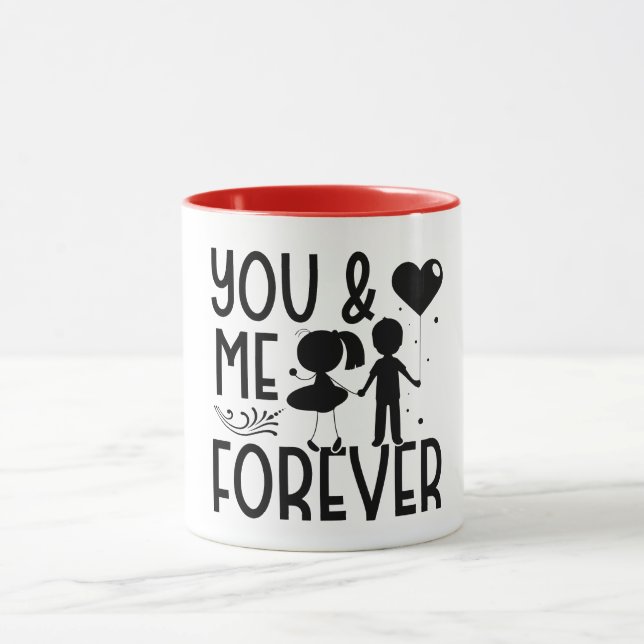 You & Me Forever Valentine's Day  Mug (Center)