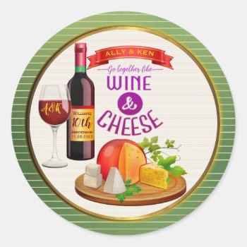You & Me Go Together Like Wine Cheese Anniversary Classic Round Sticker by BCMonogramMe at Zazzle