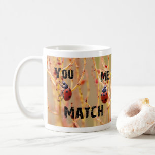 You - Me - Match - I simply love you! Coffee Mug