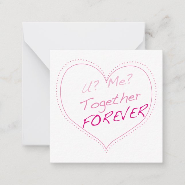 You? Me? Together forever? Note Card (Front)
