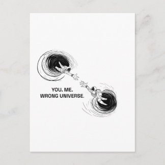 YOU. ME. WRONG UNIVERSE. POSTCARD