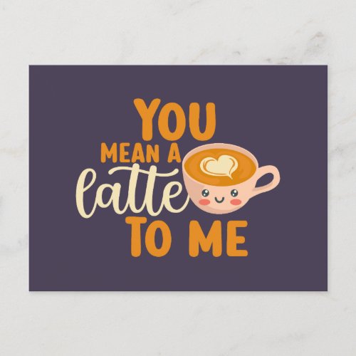You Mean A Latte Coffee Pun Funny Valentines Day Postcard