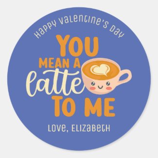 You Mean A Latte Funny Pun Cute Valentine's Day