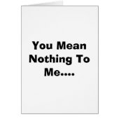 You Mean Nothing To Me.... (Front)