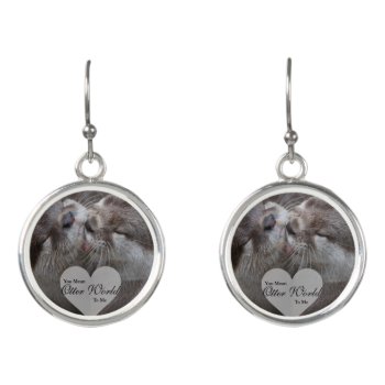 You Mean Otter World To Me Otters Love Kissing Earrings by FanciesCreations at Zazzle