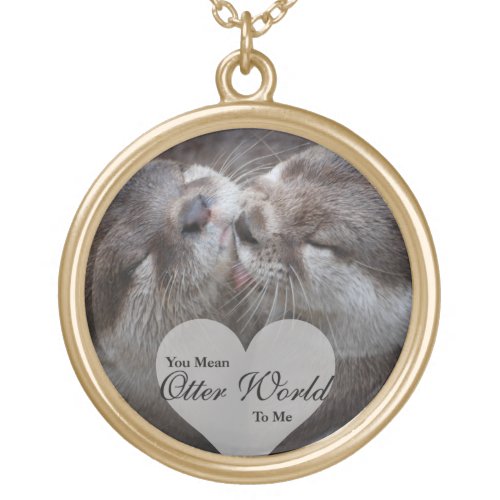 You Mean Otter World To Me Otters Love Kissing Gold Plated Necklace