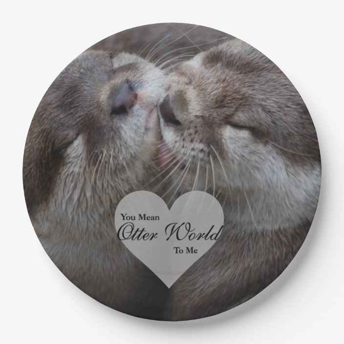 You Mean Otter World To Me Otters Love Kissing Paper Plate | Zazzle.com