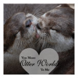 You Mean Otter World To Me Otters Love Kissing Poster at Zazzle