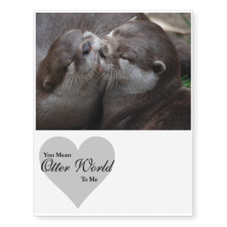 You Mean Otter World To Me Otters Love Kissing Temporary Tattoos