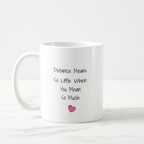 You mean so much long distance Mugs