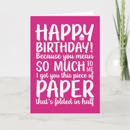 You Mean So Much To Me Funny Birthday Card