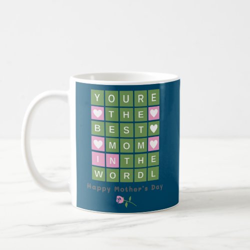 You Mean The Wordl Funny Mothers Day  Coffee Mug