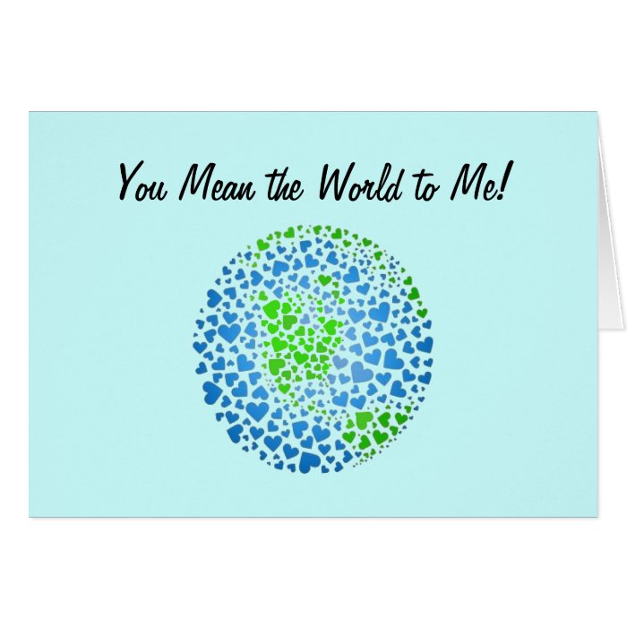 You Mean the World to me card