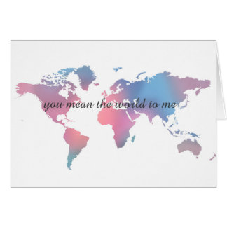 You mean the world to me cards
