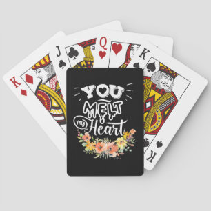 You Melt My Heart Poker Cards