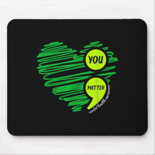 You Mental Health Awareness Green Suicide Preventi Mouse Pad