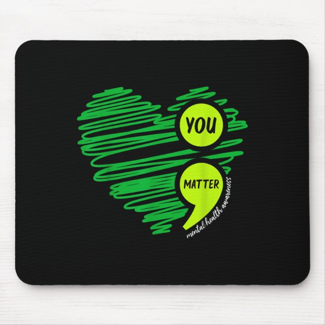 You Mental Health Awareness Green Suicide Preventi Mouse Pad (Front)